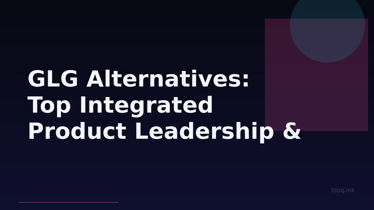 GLG Alternatives: Top Integrated Product Leadership & Strategy Solutions
